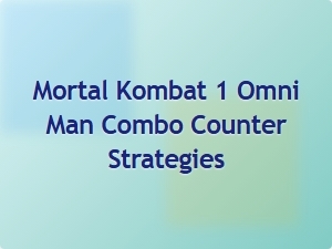 Mortal Kombat 1 Omni Man Combo Counter Strategies