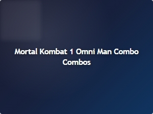 Mortal Kombat 1 Omni Man Combo Combos