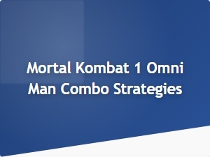 Mortal Kombat 1 Omni Man Combo Strategies