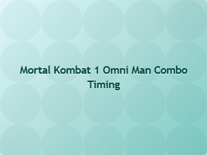 Mortal Kombat 1 Omni Man Combo Timing Tips