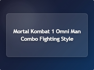 Mortal Kombat 1 Omni Man Combo Fighting Style Guide