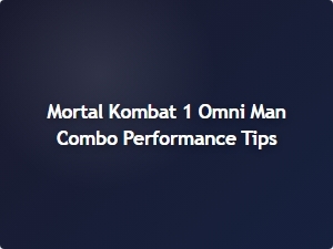 Omni Man Combo Performance Tips for Mortal Kombat 1